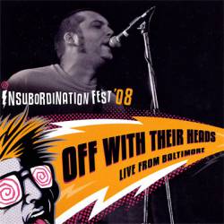 Off With Their Heads : Insubordination Fest '08